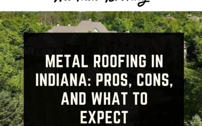 Metal Roofing in Indiana: Pros, Cons, and What to Expect