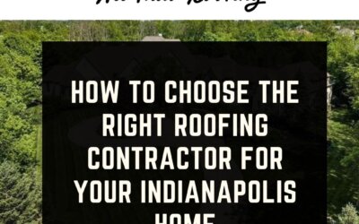 How to Choose the Right Roofing Contractor for Your Indianapolis Home