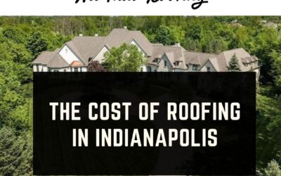 The Cost of Roofing in Indianapolis