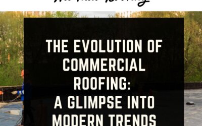 The Evolution of Commercial Roofing: A Glimpse into Modern Trends