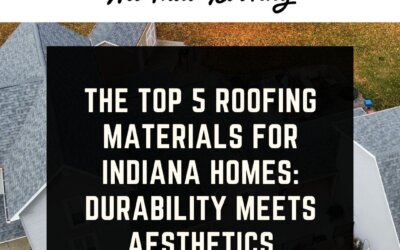 The Top 5 Roofing Materials for Indiana Homes: Durability Meets Aesthetics